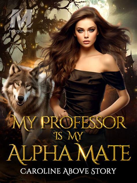 The novel Can't Let You Go, Mate is a Werewolf, telling a story of Life was easy and happy until she met her mate. . The alpha mate novel free pdf